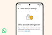 WhatsApp rolls out ‘strict account settings’ to protect users from cyberattacks